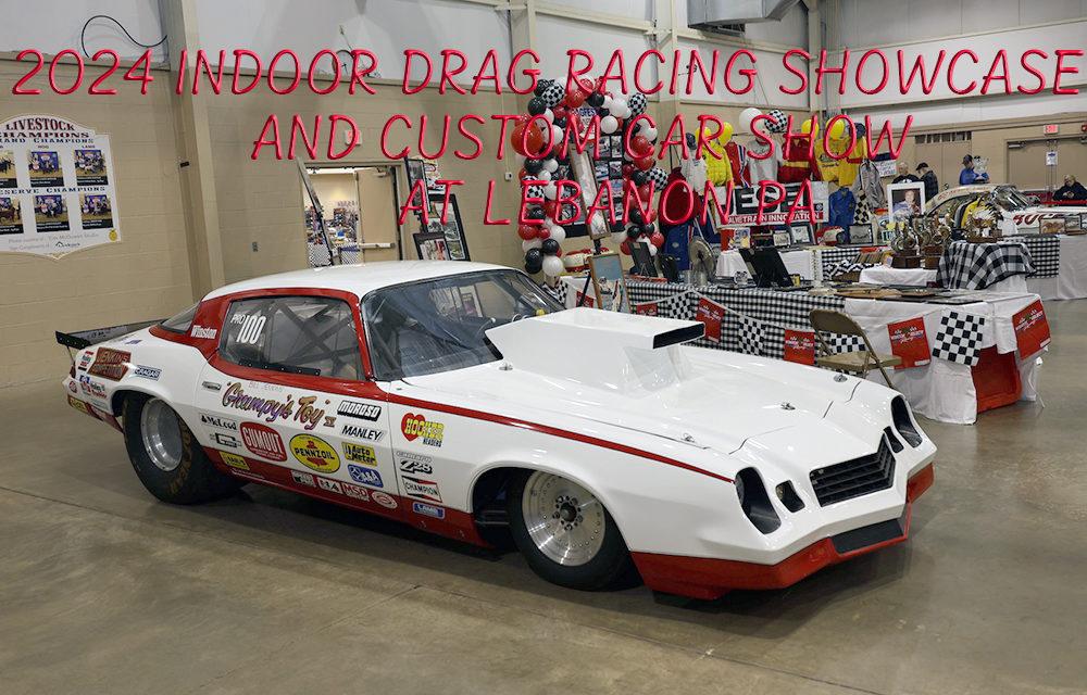 2024 Indoor Drag Racing Showcase and Custom Car Show at Lebanon PA
