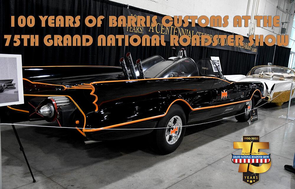 100 Years of Barris Customs Big Part of 75th Grand National Roadster Show