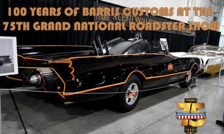 100 Years of Barris Customs Big Part of 75th Grand National Roadster Show