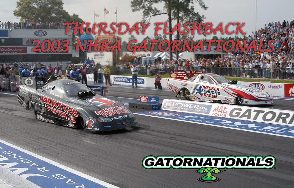 Thursday Flashback  2003 NHRA Gatornationals