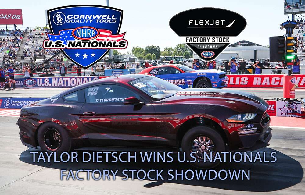 TAYLOR DIETSCH WINS U.S. NATIONALS TITLE FOR FIRST CAREER FLEXJET FACTORY STOCK SHOWDOWN VICTORY