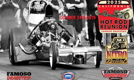 Entries Continue to Pour in for the California Hot Rod Reunion featuring Nitro Revival and presented by Good Vibrations Motorsports at Famoso.