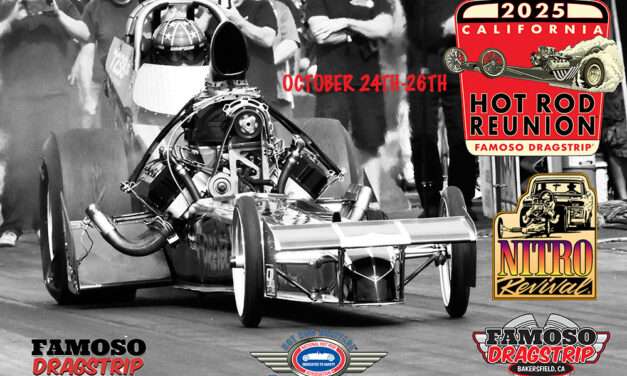 Entries Continue to Pour in for the California Hot Rod Reunion featuring Nitro Revival and presented by Good Vibrations Motorsports at Famoso.